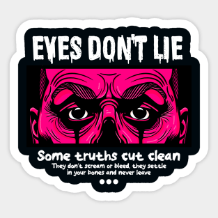 EYES DON'T LIE Sticker